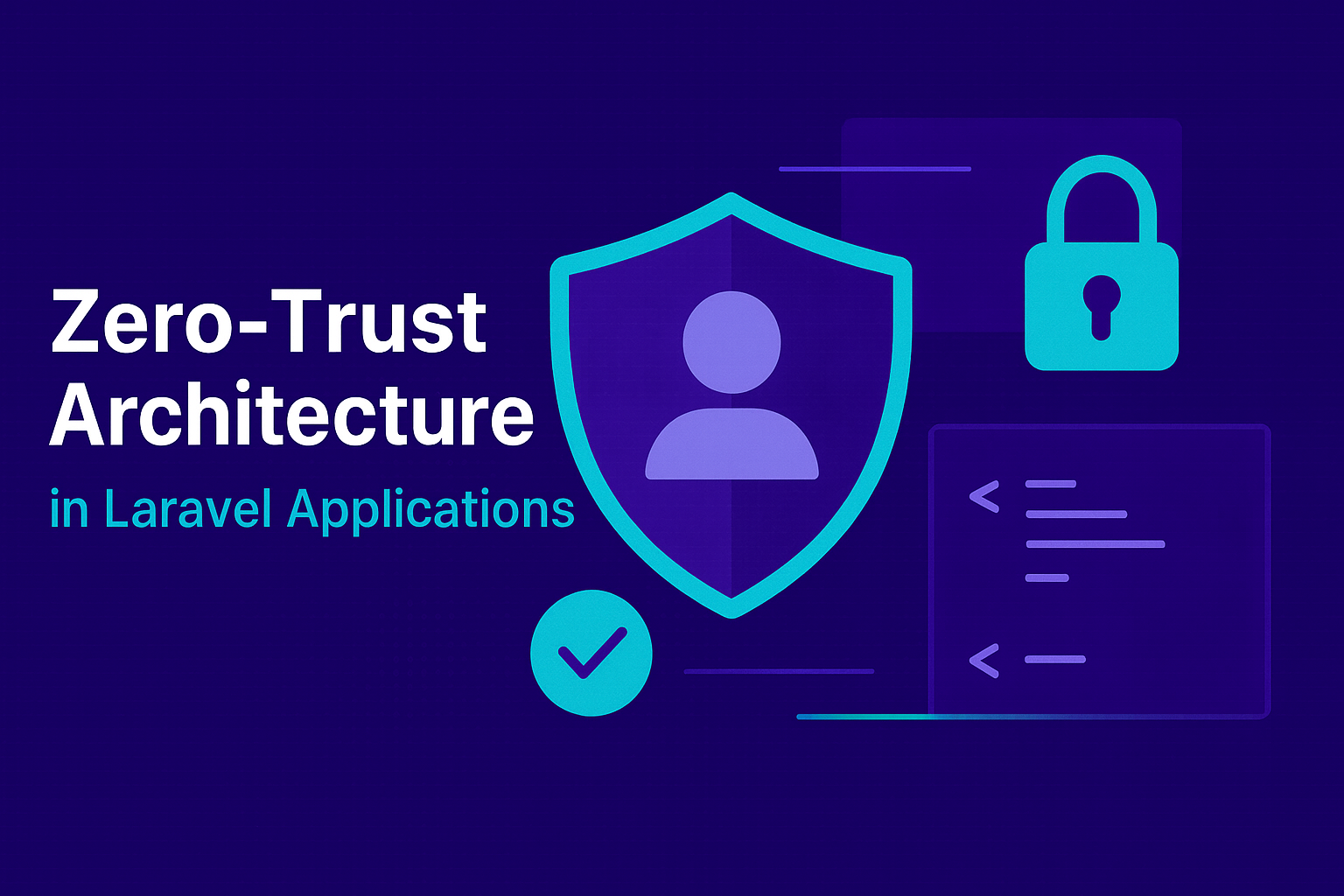 معماری اعتماد صفر (Zero-Trust) در لاراول